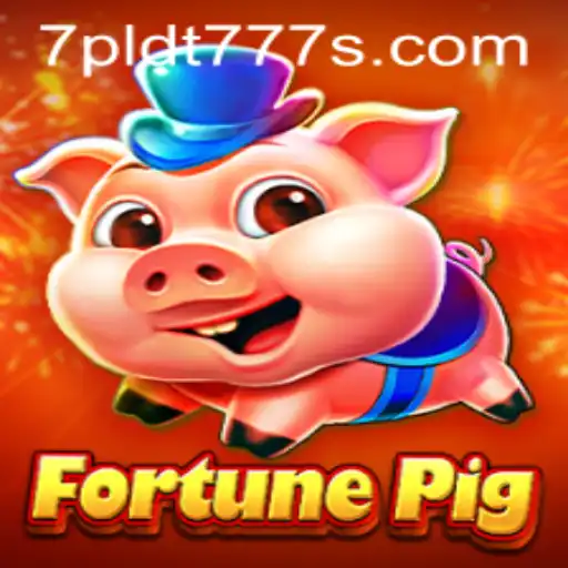 Discover the Excitement of FortunePig and How It Relates to PLDT 777s