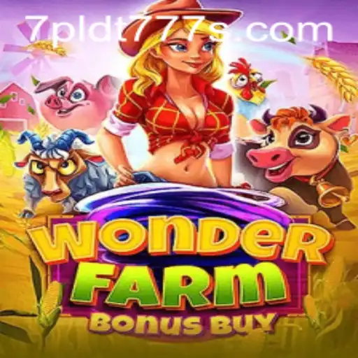 Explore the Thrills of WonderFarmBonusBuy: A Top Pick Among PLDT 777s Enthusiasts