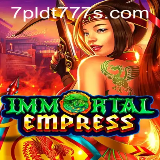 Explore the Enchanting World of ImmortalEmpress and Uncover the Secrets of PLDT 777s